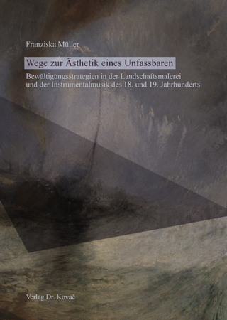 Wege zur Ästhetik eines Unfassbaren – Bewältigungsstrategien in der Landschaftsmalerei und der Instrumentalmusik des 18. und 19. Jahrhunderts