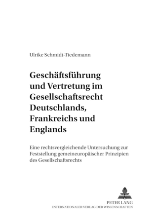 Geschäftsführung und Vertretung im Gesellschaftsrecht Deutschlands, Frankreichs und Englands