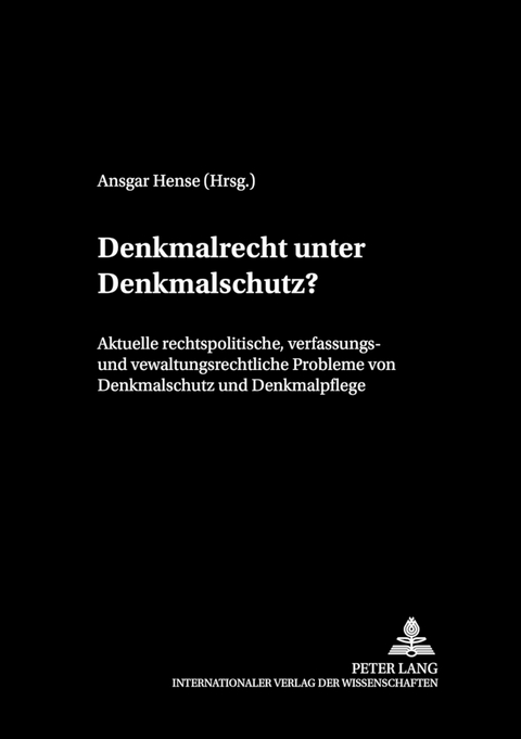 Denkmalrecht unter Denkmalschutz? - 