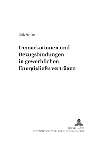 Demarkationen und Bezugsbindungen in gewerblichen Energielieferverträgen