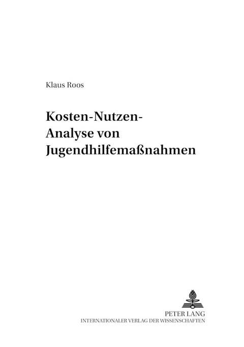 Kosten-Nutzen-Analyse von Jugendhilfema&szlig;nahmen - Klaus Roos