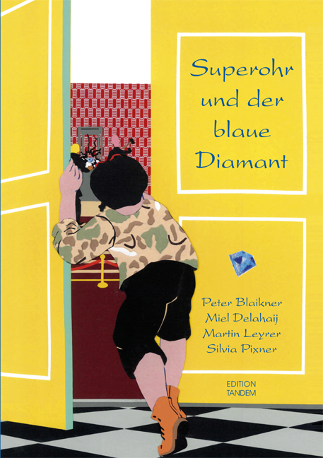Superohr und der blaue Diamant - Peter Blaikner, Martin Leyrer, Silvia Pixner