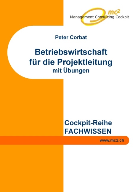 Betriebswirtschaft f&uuml;r die Projektleitung - Peter Corbat