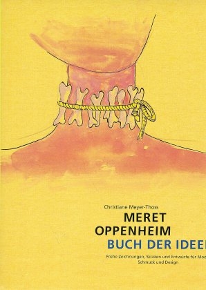 Meret Oppenheim: Buch der Ideen - Christiane Meyer-Thoss