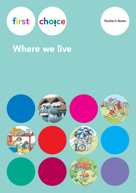 First Choice - Where we live / Teacher's Notes - Andrew Littlejohn, Helgrid Hammesfahr Schofield