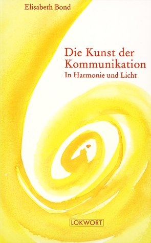 Die Kunst der Kommunikation - Elisabeth Bond