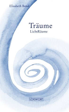 Tr&auml;ume - LichtR&auml;ume - Elisabeth Bond