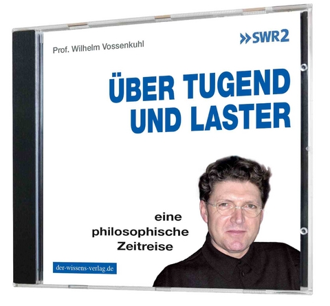 Über Tugend und Laster - Wilhelm Vossenkuhl