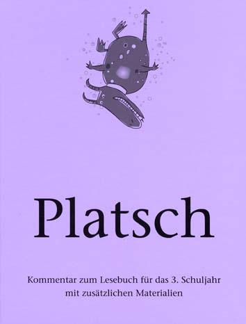 Platsch - Lesebuch f&uuml;r das 3. Schuljahr / Platsch - Gabi Fricker, Regula Schenkel