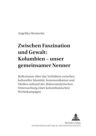 Zwischen Faszination und Gewalt: - Kolumbien – unser gemeinsamer Nenner
