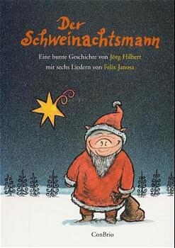 Der Schweinachtsmann - J&ouml;rg Hilbert, Felix Janosa