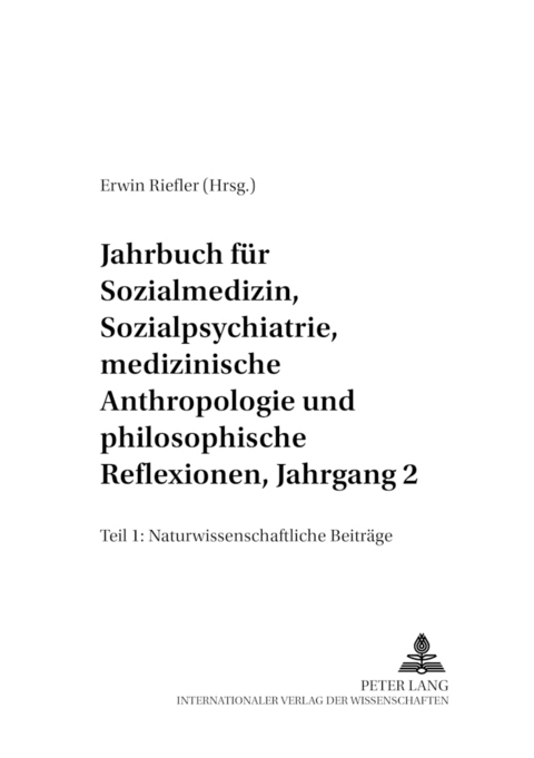 Jahrbuch f&uuml;r Sozialmedizin, Sozialpsychiatrie, medizinische Anthropologie und philosophische Reflexionen, Jahrgang 2 - 