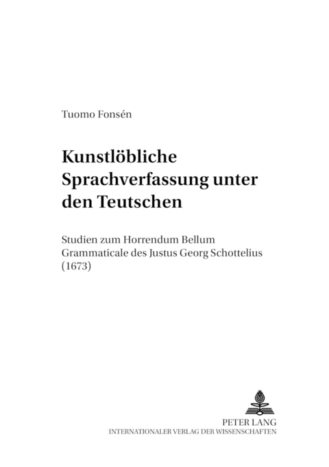 &laquo;Kunstl&ouml;bliche Sprachverfassung unter den Teutschen&raquo; - Tuomo Fons&eacute;n