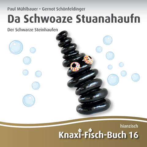 Da Schwoaze Stuanahaufn ∣ Der Schwarze Steinhaufen - Sch&ouml;nfeldinger Gernot