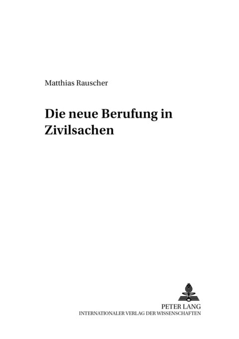 Die neue Berufung in Zivilsachen - Matthias Rauscher
