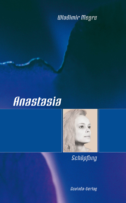 Anastasia - Sch&ouml;pfung - Wladimir Megre