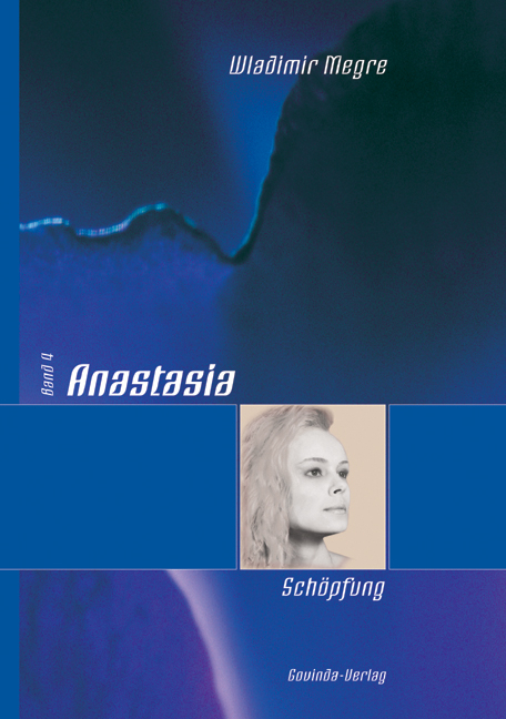 Anastasia - Sch&ouml;pfung - Wladimir Megre