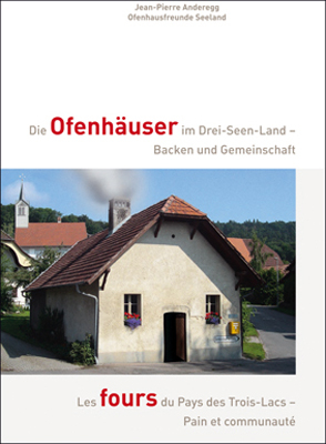 Ofenhäuser Seeland. Les fours du Pays des Trois-Lacs