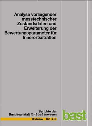 Analyse vorliegender messtechnischer Zustandsdaten und Erweiterung der Bewertungsparameter für Innerortsstraßen