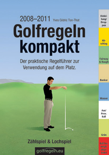 Golfregeln kompakt &ndash; Z&auml;hlspiel & Lochspiel - Yves C Ton-That