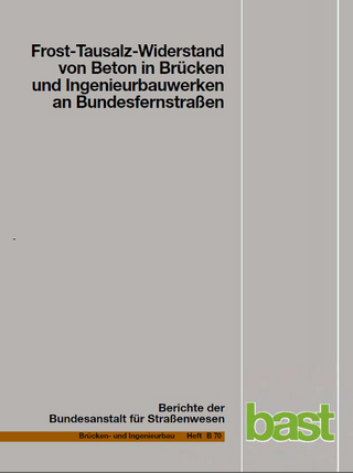 Frost-Tausalz-Widerstand von Beton in Brücken und Ingenieurbauwerken an Bundesfernstraßen