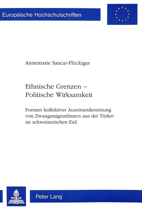 Ethnische Grenzen - Politische Wirksamkeit - Annemarie Sancar-Fl&uuml;ckiger