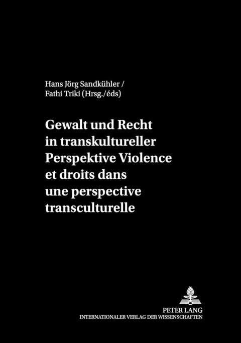 Gewalt und Recht in transkultureller Perspektive- Violence et droits dans une perspective transculturelle - 