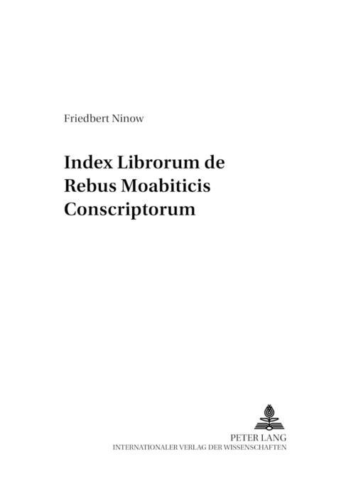 Index Librorum de Rebus Moabiticis Conscriptorum - Friedbert Ninow