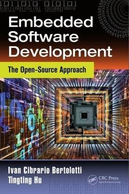 Embedded Software Development - Ivan Cibrario Bertolotti, Tingting Hu