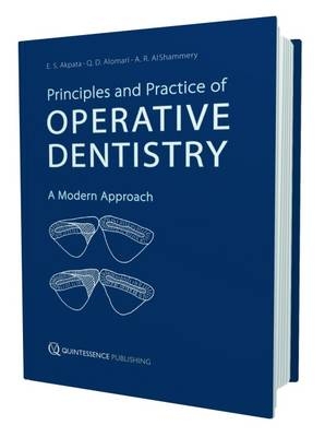 Principles & Practices of Operative Dentistry - Enosakhare Akpata, Qasem Alomari, Abdullah Al-Shammery