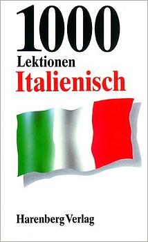 1000 Lektionen Italienisch f&uuml;r Einsteiger - 
