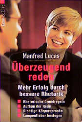 &Uuml;berzeugend reden - Manfred Lucas