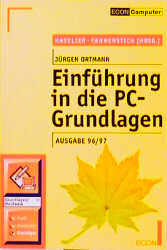 Einf&uuml;hrung in die PC Grundlagen Ausgabe 96/97 - J&uuml;rgen Ortmann
