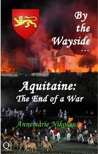 By the Wayside ...  Aquitaine: The End of a War