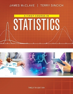 First Course in Statistics, A - James T. McClave, Terry Sincich