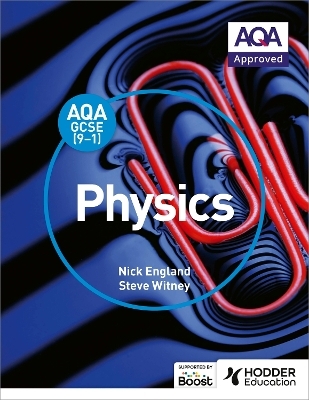 AQA GCSE (9-1) Physics Student Book - Nick England, Steve Witney