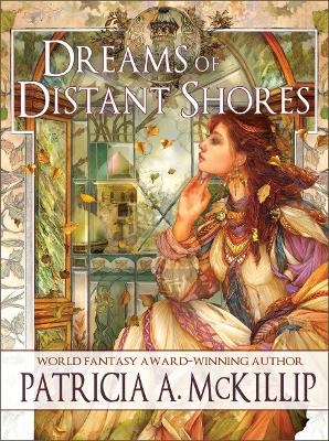 Dreams of Distant Shores - Patricia A. McKillip