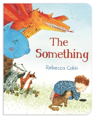 The Something - Rebecca Cobb
