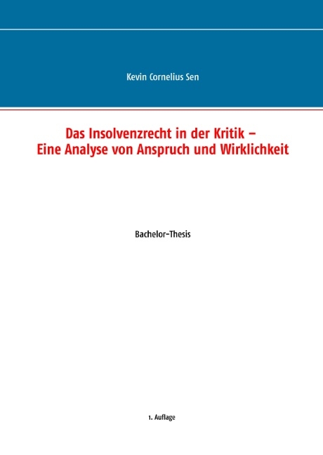 Das Insolvenzrecht in der Kritik &ndash; Eine Analyse von Anspruch und Wirklichkeit