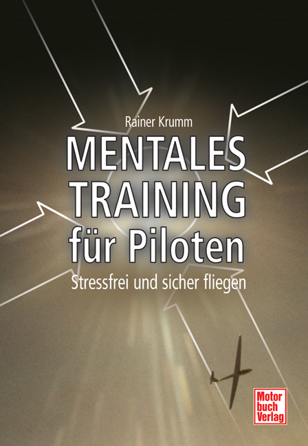Mentales Training f&uuml;r Piloten - Rainer Krumm