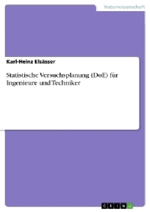 Statistische Versuchsplanung (DoE) für Ingenieure und Techniker