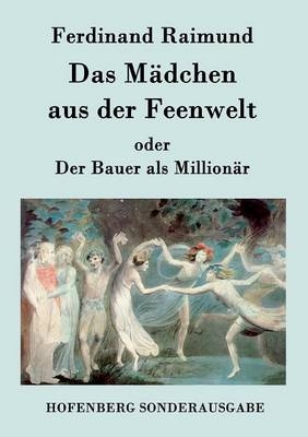 Das MÃ¤dchen aus der Feenwelt oder Der Bauer als MillionÃ¤r