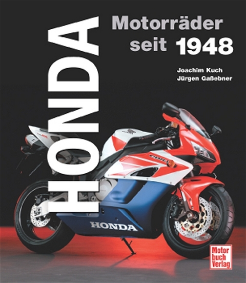 Honda Motorräder seit 1948 - Joachim Kuch, Jürgen Gassebner