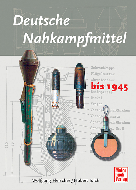 Deutsche Nahkampfmittel bis 1945 - Wolfgang Fleischer, Hubert J&uuml;lch