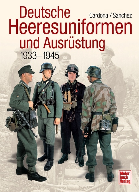 Deutsche Heeresuniformen und Ausr&uuml;stung - Riocardo R Cardona, Antonio G Sanchez