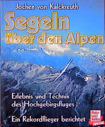 Segeln &uuml;ber den Alpen - Jochen von Kalckreuth