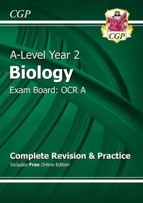 A-Level Biology: OCR A Year 2 Complete Revision & Practice with Online Edition -  CGP Books