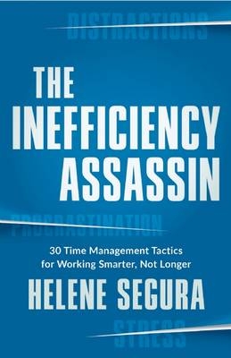 The Inefficiency Assassin - Helene Segura