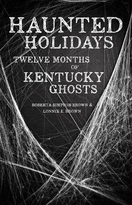 Haunted Holidays - Roberta Simpson Brown, Lonnie E Brown