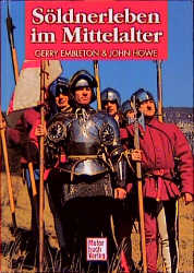 S&ouml;ldnerleben im Mittelalter - Gerry Embleton, John Howe